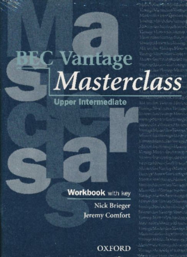 Jeremy Comfort Nick Brieger - Business English Certificate. Vantage Masterclass. Upper intermediate. Workbook with key