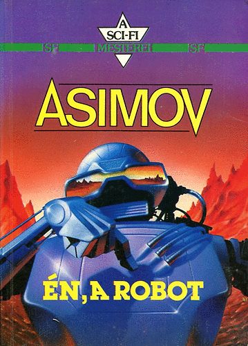 Isaac Asimov - �n, a robot (A sci-fi mesterei)