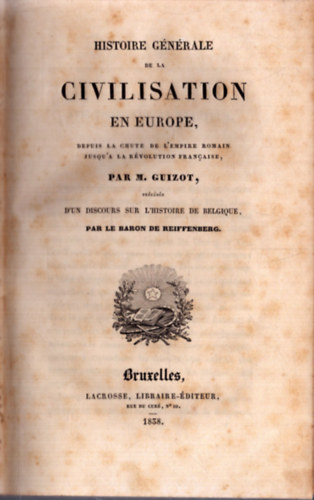 M. Guizot - Histoire générale de la civilisation en Europe (1858)