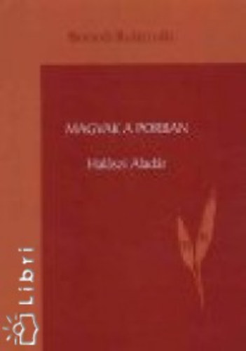 Hal�szi Alad�r - Magvak a porban