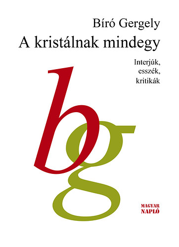 B�r� Gergely  (szerk.) - A krist�lnak mindegy - Interj�k, essz�k, kritik�k