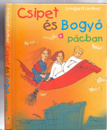 Irmgard Lindner - Csipet s Bogy a pcban (Meseregny - Illusztrlta: Csizmr Alcia)