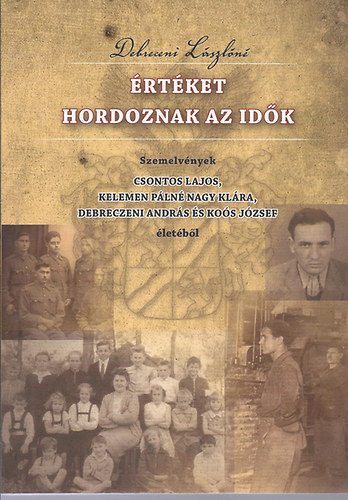 Debreceni Lászlóné - Értéket hordoznak az idők