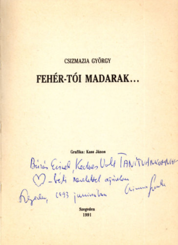 Csizmazia Gyrgy - Fehr-ti madarak.... (dediklt)