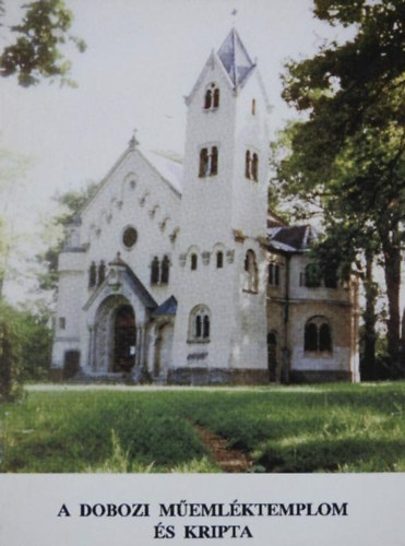 A dobozi m�eml�ktemplom �s kripta