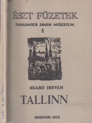 Szab� Istv�n - Tallinn (�szt F�zetek 1.)