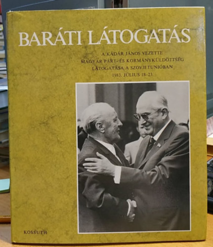 Barti ltogats: A Kdr Jnos vezette Magyar Prt- s Kormnykldttsg ltogatsa a Szovjetuniban 1983. jlius 18-23.