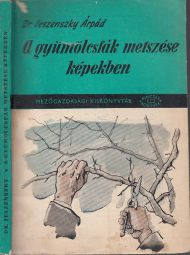 Dr.Jeszenszky rpd - A gymlcsfk metszse kpekben (msodik, javtott kiads)