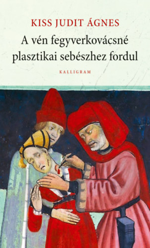 Kiss Judit �gnes - A v�n fegyverkov�csn� plasztikai seb�szhez fordul