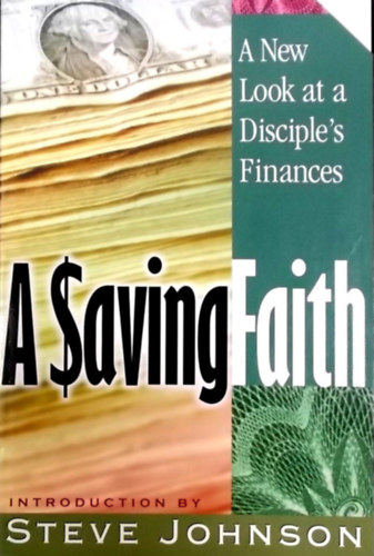 Steve Johnson - A Saving Faith: A New Look at a Disciple's Finances