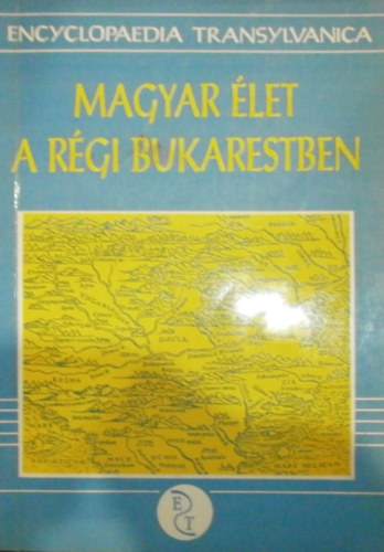 Magyar let a rgi Bukarestben