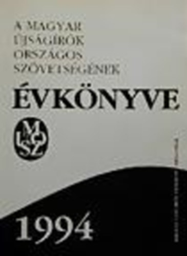 Bencsik Gábor - A magyar újságírók országos szövetségének évkönyve 1994