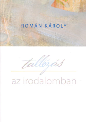 Román Károly - Tallózás az irodalomban