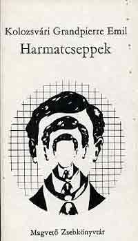 Kolozsvári Grandpierre Emil - Harmatcseppek