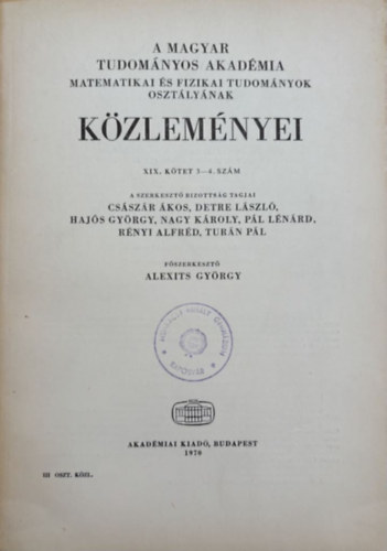 Alexits Gyrgy  (fszerk.) - A Magyar Tudomnyos Akadmia matematikai s fizikai tudomnyok osztlynak kzlemnyei XIX. ktet 3-4. szm