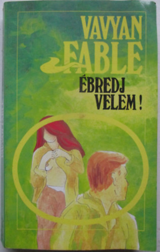 Vavyan Fable - bredj velem! (Halkirlyn 4.)