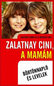 Zalatnay Sarolta; Benedek Nixi - Zalatnay Cini, a mam�m