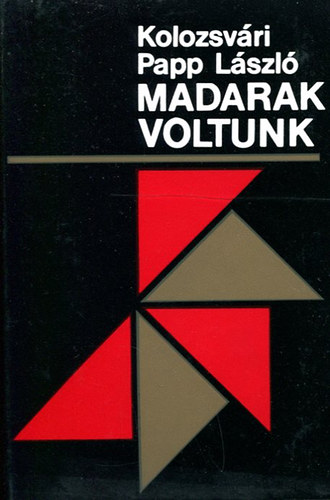 Kolozsv�ri Papp L�szl� - Madarak voltunk
