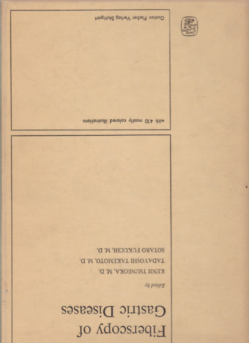 Tadayoshi Takemoto, Sotaro Fukuchi Kenji Tsuneoka - Fiberscopy of Gastric Diseases (A gyomorbetegségek fiberoszkópiája)