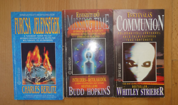 Charles Berlitz, Budd Hopkins, Whitley Strieber - 3 k�nyv az UFO-kr�l: Furcsa jelens�gek, Elveszett id� - Missing Time, Eggy�v�l�s - Communion