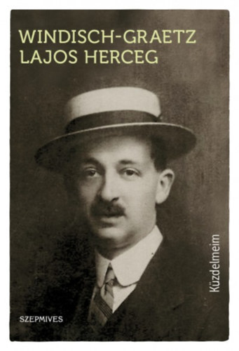 Windisch-Graetz Lajos - K�zdelmeim