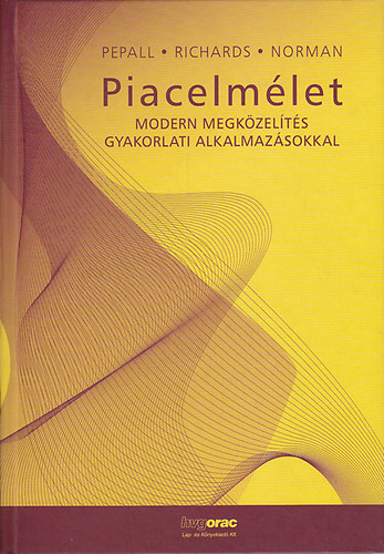 Pepall-Richards-Norman - Piacelmlet - Modern megkzelts gyakorlati alkalmazsokkal