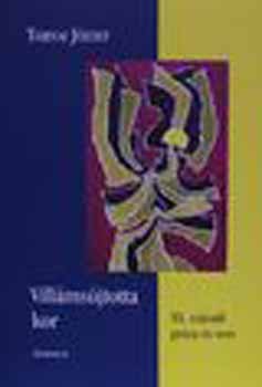 Tornai Jzsef - Villmsjtotta kor - XX. szzadi prza s vers