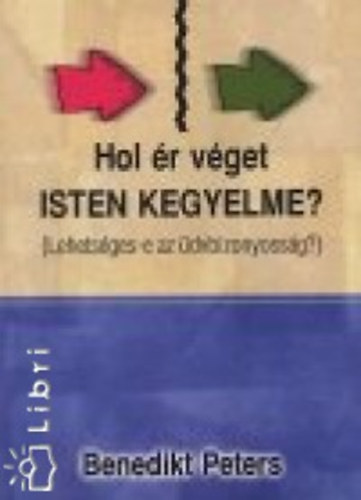 Benedikt Peters - Hol r vget Isten kegyelme?