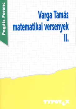 Pogáts Ferenc - Varga Tamás matematikai versenyek II.