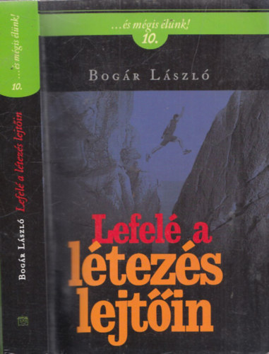 Bog�r L�szl� - Lefel� a l�tez�s lejt�in
