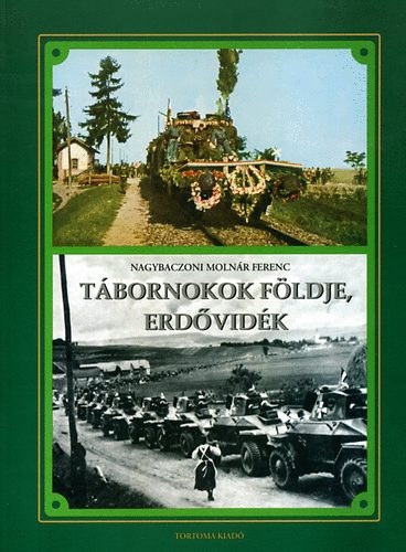Nagybaczoni Moln�r Ferenc - T�bornokok f�ldje, Erd�vid�k
