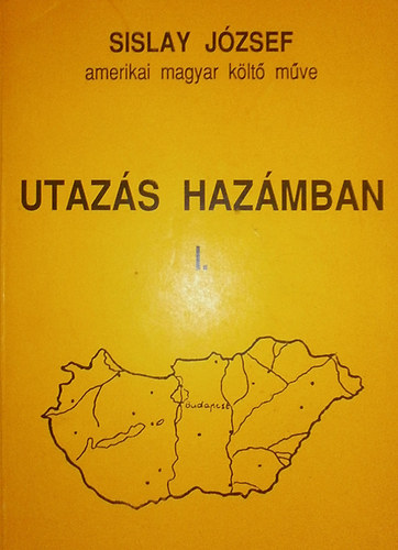 Sislay József - Utazás hazámban I.