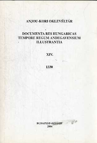 Almsi Tibor - Kfalvi Tams (szerk.) - Anjou-kori oklevltr XIV. 1330