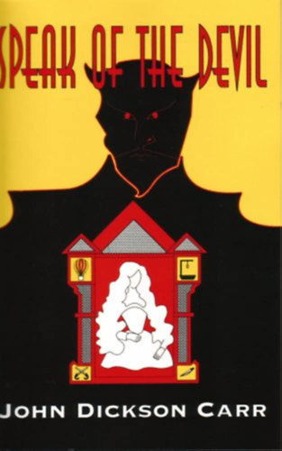 John Dickinson Carr - Speak of the Devil