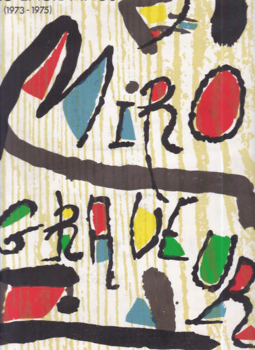 Jacques Dupin - Miró Engravings Vol. 3. (1973 - 1975)