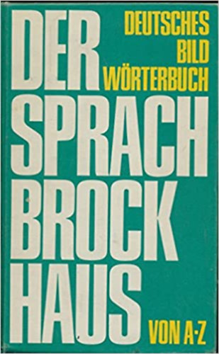 Der Sprach Brockhaus - Deutsches Bildwrterbuch Von A-Z (Nmet kpes sztr A-tl Z-ig)