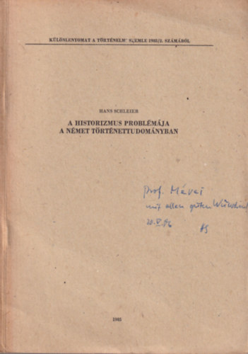 Hans Schleier - A historizmus problmja a nmet trtnettudomnyban - Dediklt - klnlenyomat