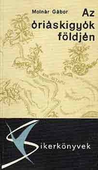 Moln�r G�bor - Az �ri�sk�gy�k f�ldj�n