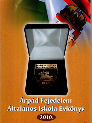 �rp�d Fejedelem �ltal�nos Iskola �vk�nyv 2010.