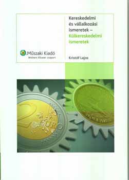 Kristf Lajos - Kereskedelmi s vllalkozsi ismeretek - Klkereskedelmi ismeretek