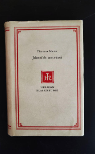 Srkzi Gyrgy  Thomas Mann (ford.), Kldor Gyrgy (ford.) - Jzsef s testvrei (Jkob trtnetei; A fiatal Jzsef; Jzsef egyiptomban; Jzsef a kenyrad) - Helikon klasszikusok