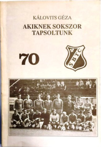 Klovits Gza - Akiknek sokszor tapsoltunk - sszellts a SBTC regfikrl