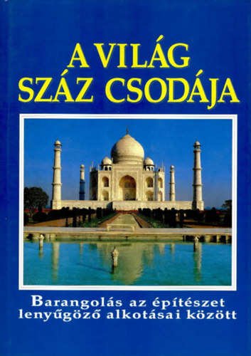 R.-Cavendish,R Burton - A vilg szz csodja/Barangols az ptszet lenygz alkotsai kzt