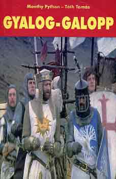 Monthy Python-Tóth Tamás - Gyalog-galopp