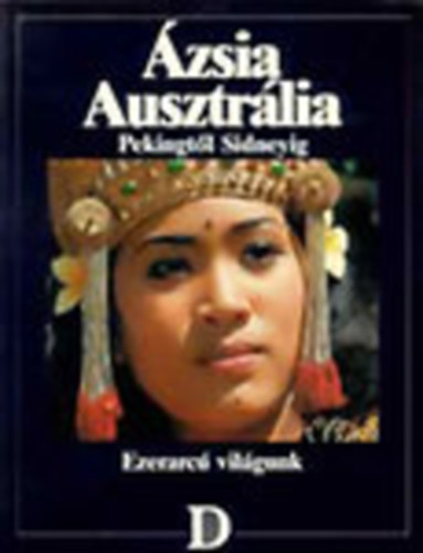 Dunakönyv Kiadó - Ázsia, Ausztrália: Pekingtől Sidneyig