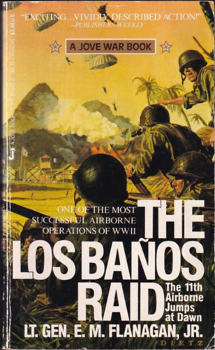Lt. Gen. E. M. Flanagan Jr. - The Los Banos Raid - The 11th Airborne Jumps at Dawn