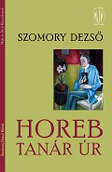 Szomory Dezs� - Horeb tan�r �r