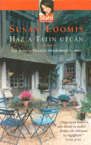 Marlena De Blasi Susan Loomis - H�z a Tatin utc�n + Ezer nap Toszk�n�ban ( 2 db Stahl k�nyvt�ra )