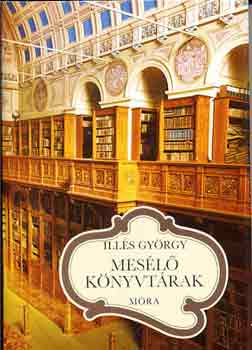 Ill�s Gy�rgy - Mes�l� k�nyvt�rak