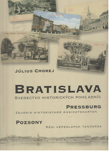 Jlius Cmorej - Bratislava - Pozsony - Rgi kpeslapok tansga